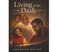 Living in the Dash