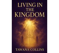 Living in the Kingdom: A Journey Back to God's