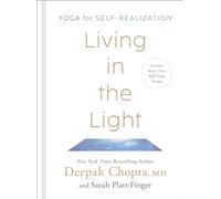 Living in the light: yoga for self-realization - Chopra Md Deepak, Platt-f...