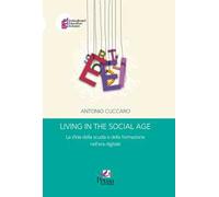 Living in the social age. La sfida della scuola e della formazione nell'era digitale