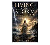 Living in the Storm: Reaching for the Son