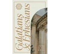 Living in the Word - Galatians and Ephesians: Guided Bible Journal