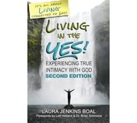 Living In The YES!: Experiencing True Intimacy With God: 2