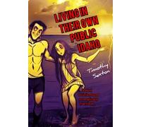 LIVING IN THEIR OWN PUBLIC IDAHO: A Work of Fiction Based on Inexplicably True Events