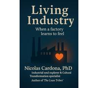 Living Industry: When a Factory Learns to Feel