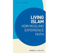 Living Islam: Muslim Expressions of Faith
