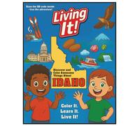 Living It! Idaho: Discover and Color Awesome Things About
