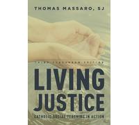Living Justice: Catholic Social Teaching in Action, Third Classroom Edition