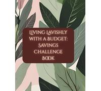 Living Lavishly with a Budget: Savings Challenge Book|Budgeting for any event|Debt Repayment| 8.5x11inches 50 pages 40+ challenges|Tracker Sheet