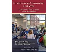 Living-Learning Communities That Work: A Research-Based Model for Design, Delivery, and Assessment