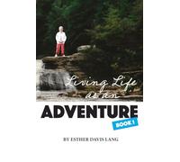 Living Life As an Adventure: Book 1