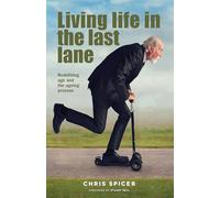 Living Life in the Last Lane: a ground-breaking conversation about retirement and the aging process
