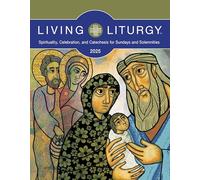 Living Liturgy™: Spirituality, Celebration, and Catechesis for Sundays and Solemnities, Year C (2025)