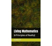 Living Mathematics: (4 Principles of Reality)