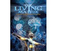Living Matrix-Film on the New - Living Matrix-Film on the New
