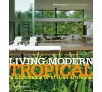 Living Modern Tropical: A Sourcebook of Stylish Interiors by Phyllis Richardson (2012-09-30)