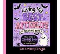 Living My Best Afterlife Cute Ghost Coloring Book: 30 Boo-tiful & Easy designs for Kid, Teens & Adults