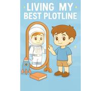 Living My Best Plotline (Astronaut Boy Edition): Lined Notebook for Little Dreamers Who Reach for the Stars