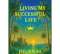 Living My Successful Life Journal