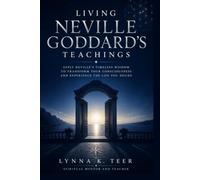 Living Neville Goddard's Teachings