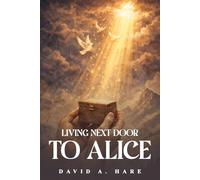 Living Next Door to Alice: Volume 1: The First Brave Step