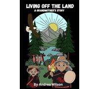Living Off the Land: A Grandmother’s Story