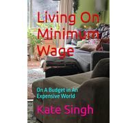 Living On Minimum Wage: On A Budget in An Expensive World