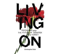 Living on: Psychiatry and the Future of Disaster in Turkey