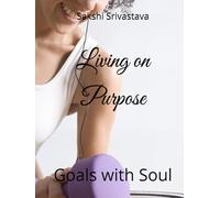 Living on Purpose: Goals with Soul