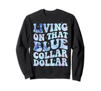 Living On That Blue Collar Dollar Felpa