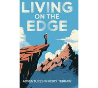 Living on the Edge: Adventures in Risky Terrain