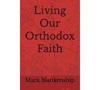 Living Our Orthodox Faith
