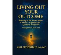 Living Out Your Outcome: Believing in the Answer Before It Arrives