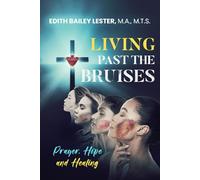 Living Past the Bruises: Prayer, Hope, and Healing