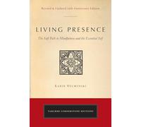 Living Presence (Revised): The Sufi Path to Mindfulness and the Essential Self