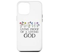 Living Proof of a Loving God Quote Christian Jesus Loves You Custodia per iPhone 12 Pro Max