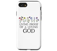 Living Proof of a Loving God Quote Christian Jesus Loves You Custodia per iPhone SE (2020) / 7/8