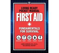 James Hubbard M.D. Living Ready Pocket Manual - First Aid (Tascabile)