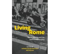 Living Rome: Space, Identity, and the Politics of Belonging