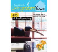 Living Room Yoga - Hips & Backbending (Eva Barash) [DVD] [2010 [Edizione: Regno Unito]