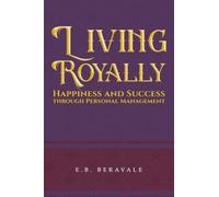 Living Royally: Happiness and Success through Personal Management