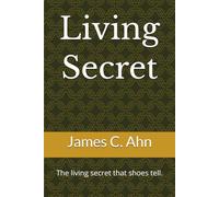 Living Secret: The living secret that shoes tell.