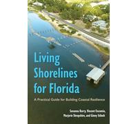 Living Shorelines for Florida: A Practical Guide for Building Coastal Resilience