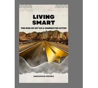 Living smart: The rise of iot 5g & connected cities
