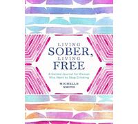 Michelle Smith Living Sober, Living Free (Tascabile)