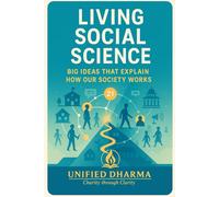 Living Social Science: Big Ideas That Explain How Our Society Works