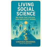 Living Social Science: Big Ideas That Explain How Our Society Works