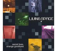 Living Space - Secret Lives Strange Goodbyes