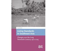 Living Standards in Southeast Asia: Changes over the Long Twentieth Century, 1900-2015