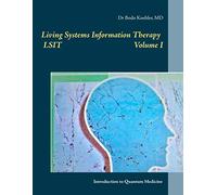 Living Systems Information Therapy LSIT: Introduction to Quantum Medicine: 1
